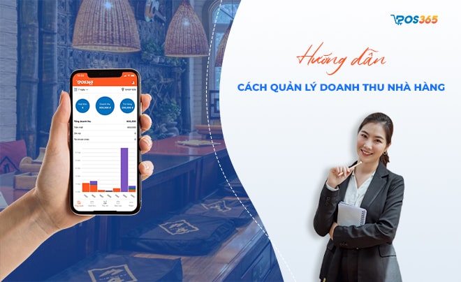 Hướng dẫn cách quản lý doanh thu nhà hàng chặt chẽ, chi tiết