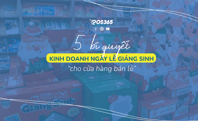 5 Bí quyết kinh doanh ngày lễ Giáng Sinh cho cửa hàng bán lẻ