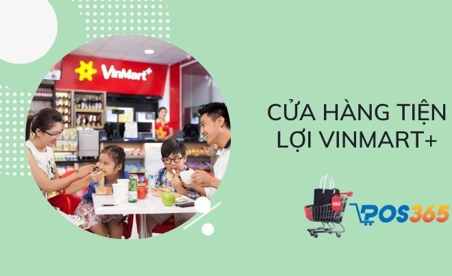 Cửa hàng tiện lợi Vinmart+ thành công lớn tại thị trường bán lẻ