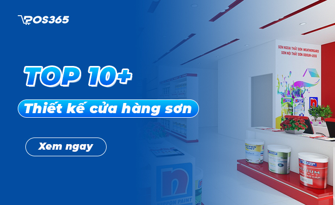 Top 10+ thiết kế cửa hàng sơn siêu cuốn hút siêu độc đáo