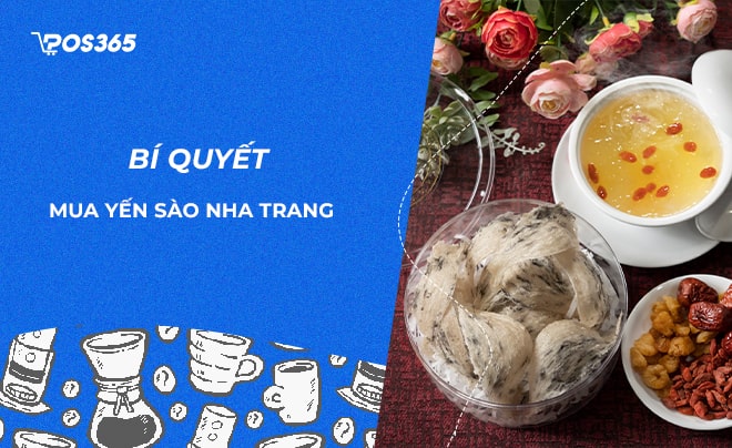 Bí quyết mua yến sào Nha Trang không phải ai cũng biết