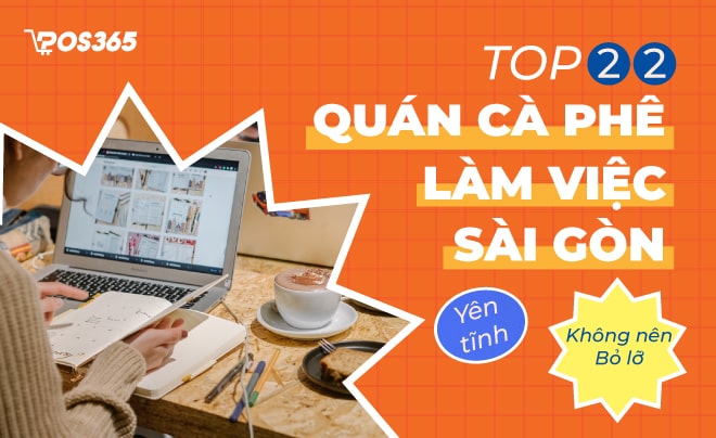 Top 16+ quán cà phê làm việc Sài Gòn yên tĩnh không nên bỏ lỡ