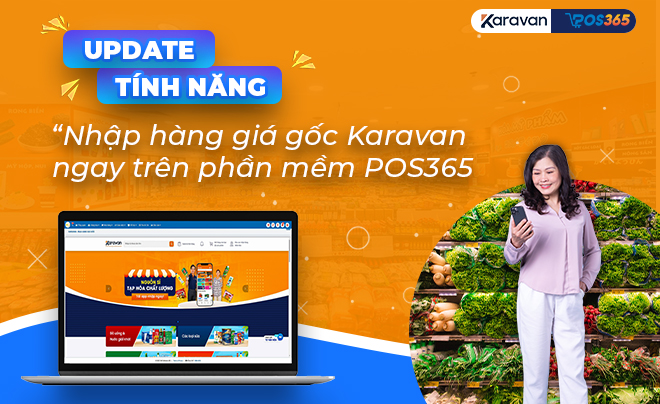 [Update tính năng mới] Nhập hàng giá gốc Karavan trên POS365