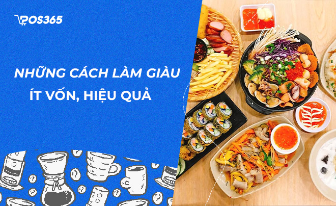 Những cách làm giàu ít vốn, hiệu quả mà bạn nên thử ngay