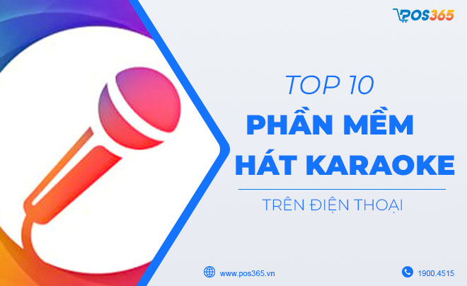 TOP 10 phần mềm hát karaoke trên điện thoại tốt nhất hiện nay