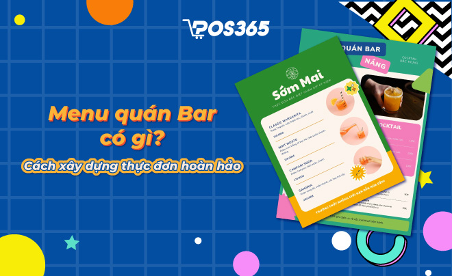 Menu quán bar có gì? Cách xây dựng thực đơn hoàn hảo cho quầy bar