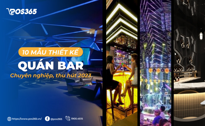 Tổng hợp 10 mẫu thiết kế quán bar chuyên nghiệp, thu hút 2023