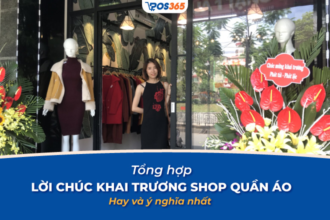 Tổng hợp 30+ lời chúc khai trương shop quần áo hay và ý nghĩa nhất