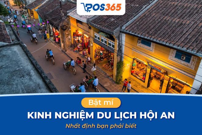 Bật mí kinh nghiệm du lịch Hội An nhất định bạn phải biết