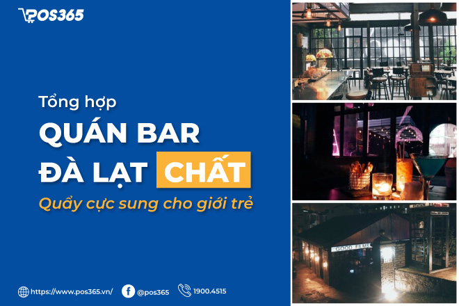 Top 12+ quán bar Đà Lạt chất, quẩy cực sung cho giới trẻ