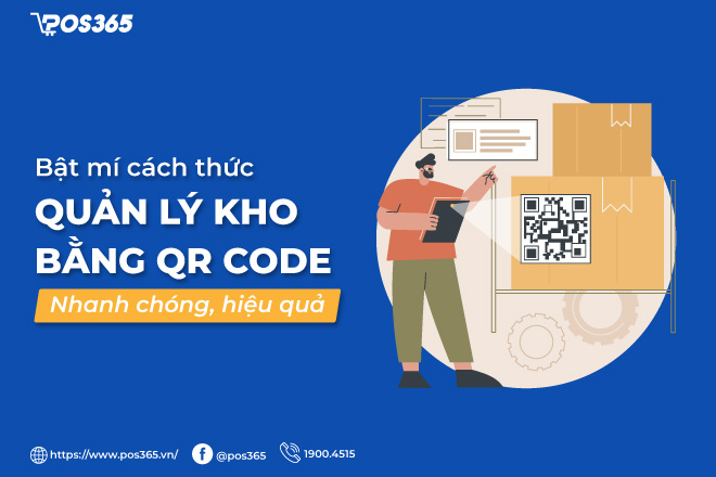 Bật mí cách thức quản lý kho bằng QR code nhanh chóng, hiệu quả