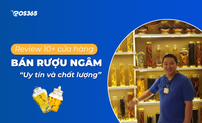 Review 10+ cửa hàng bán rượu ngâm uy tín và chất lượng