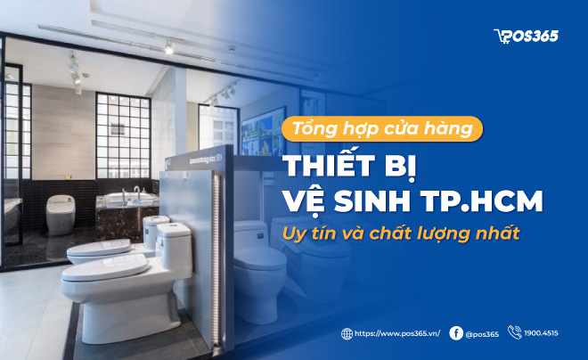 Top 12 cửa hàng thiết bị vệ sinh TP.HCM uy tín và chất lượng nhất