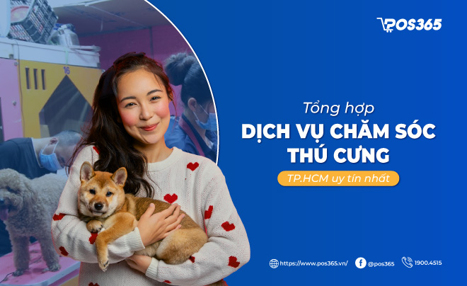 Review 12+ dịch vụ chăm sóc thú cưng TP.HCM uy tín nhất