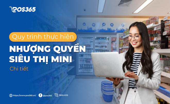 Quy trình thực hiện nhượng quyền siêu thị mini chi tiết