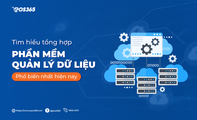 Tìm hiểu 10+ phần mềm quản lý dữ liệu phổ biến nhất hiện nay