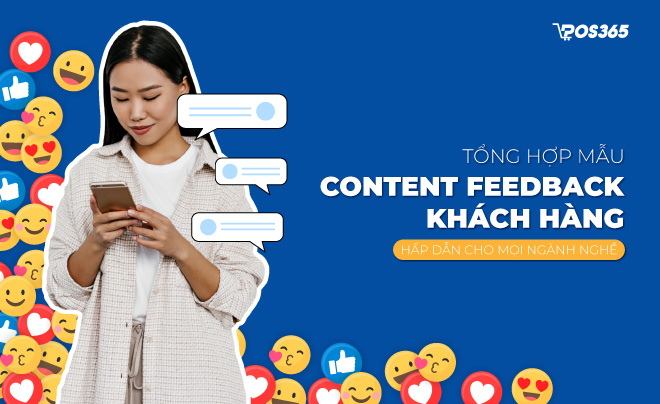 Tổng hợp mẫu content feedback khách hàng hấp dẫn cho mọi ngành nghề