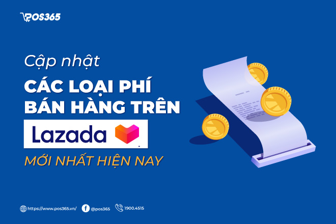 Cập nhật 8 loại phí bán hàng trên Lazada mới nhất hiện nay