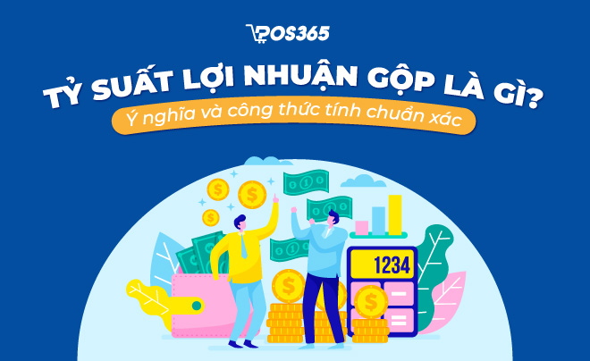 Tỷ suất lợi nhuận gộp là gì? Ý nghĩa và công thức tính chuẩn xác