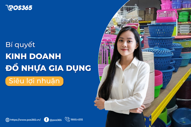 Bí quyết kinh doanh đồ nhựa gia dụng siêu lợi nhuận