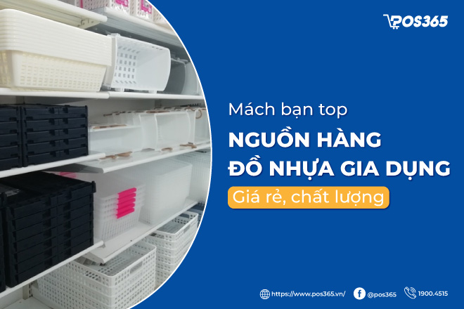 Mách bạn top những nguồn hàng đồ nhựa gia dụng giá rẻ, chất lượng