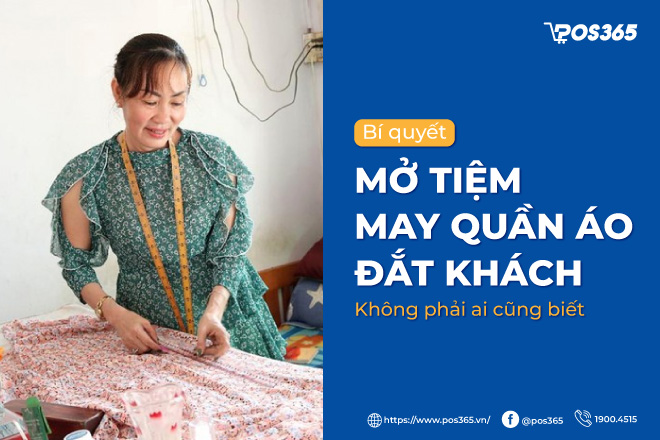 Bí quyết mở tiệm may quần áo đắt khách, không phải ai cũng biết