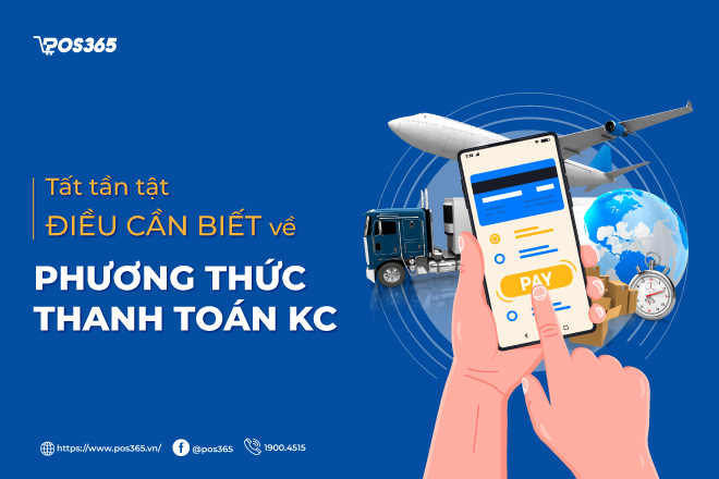 Tất tần tật những điều cần biết về phương thức thanh toán KC