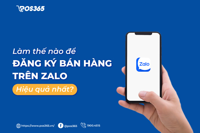 Làm thế nào để đăng ký bán hàng trên zalo hiệu quả nhất?