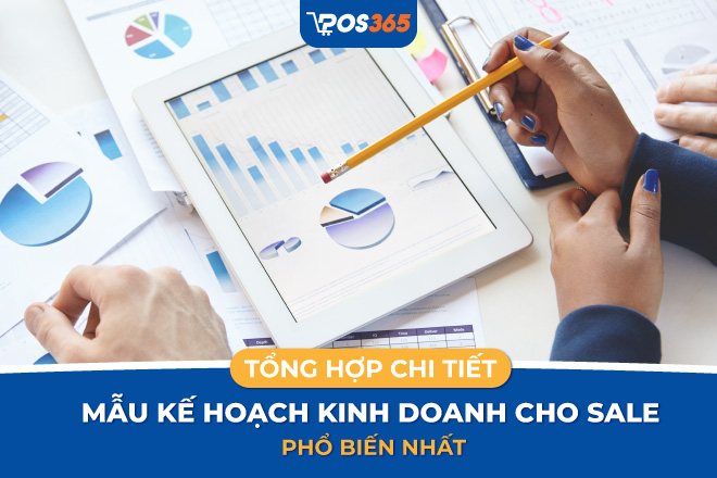 Chi tiết 3 mẫu kế hoạch kinh doanh cho sale phổ biến nhất 2024