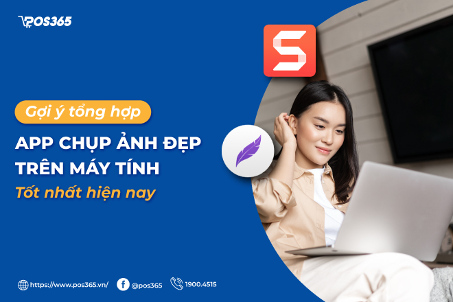 Gợi ý 7 app chụp ảnh đẹp trên máy tính tốt nhất hiện nay