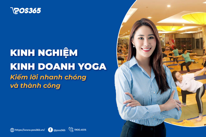 Cách kinh doanh yoga kiếm lời nhanh chóng và thành công 2024