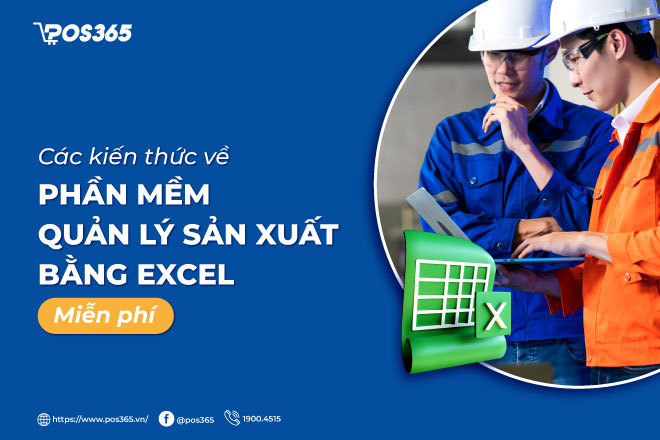 Các kiến thức về phần mềm quản lý sản xuất bằng excel miễn phí