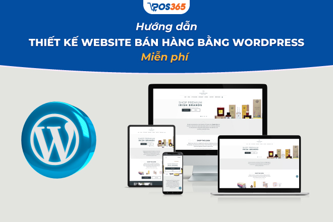 Hướng dẫn thiết kế website bán hàng bằng WordPress miễn phí