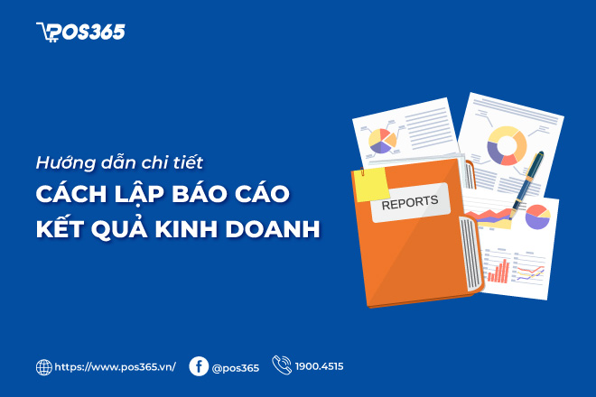 Hướng dẫn chi tiết cách lập báo cáo kết quả kinh doanh