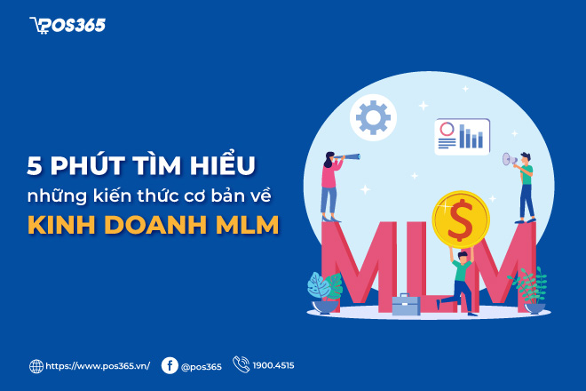 5 phút tìm hiểu những kiến thức cơ bản về kinh doanh MLM