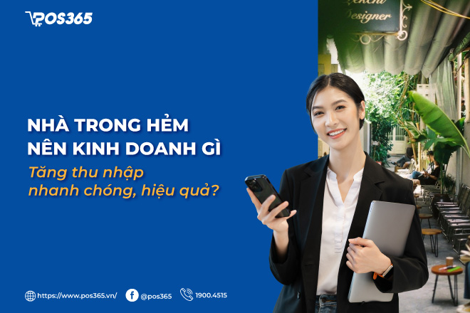 Nhà trong hẻm nên kinh doanh gì tăng thu nhập nhanh chóng, hiệu quả?