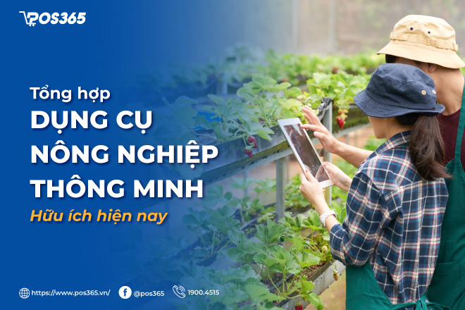 Mách bạn 7 dụng cụ nông nghiệp thông minh hữu ích hiện nay