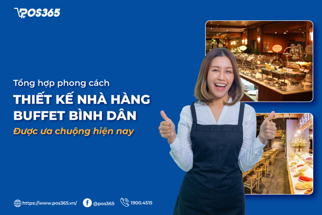 Bật mí 10 phong cách thiết kế nhà hàng buffet bình dân được ưa chuộng hiện nay