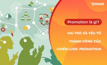 Promotion là gì? Vai trò và yếu tố thành công của chiến lược Promotion