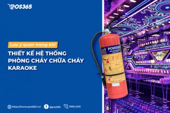 Lưu ý quan trọng khi thiết kế hệ thống phòng cháy chữa cháy karaoke