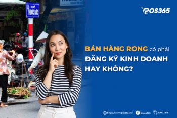 Bán hàng rong có phải đăng ký kinh doanh hay không?