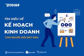 Tìm hiểu về kế hoạch kinh doanh cho người mới bắt đầu