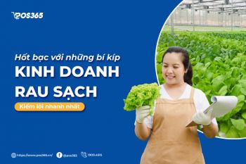 Hốt bạc với những bí kíp kinh doanh rau sạch kiếm lời nhanh nhất