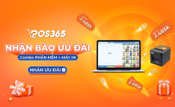 [HOT] NHẬN BÃO ƯU ĐÃI khi mua Combo Phần mềm bán hàng POS365 + Máy in