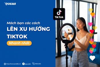 Mách bạn 10 cách lên xu hướng tiktok nhanh nhất 2024