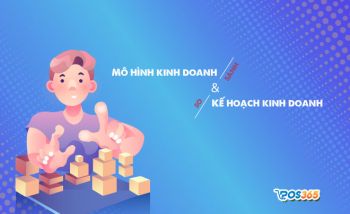 So sánh mô hình kinh doanh và kế hoạch kinh doanh