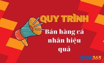 Bán hàng cá nhân là gì? Vai trò và quy trình bán hàng hiệu quả