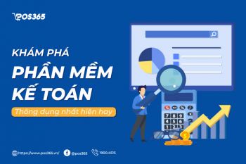 Tìm hiểu 20+ phần mềm kế toán thông dụng nhất hiện hay