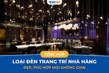 11+ loại đèn trang trí nhà hàng đẹp, phù hợp mọi không gian