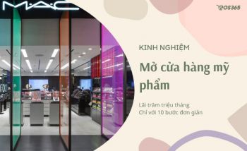 Kinh nghiệm mở cửa hàng mỹ phẩm lãi trăm triệu một tháng